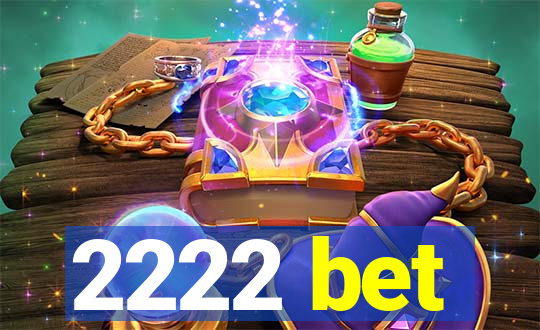 2222 bet